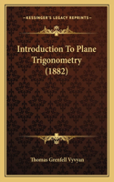 Introduction To Plane Trigonometry (1882)