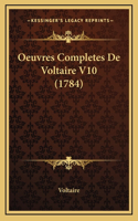 Oeuvres Completes De Voltaire V10 (1784)