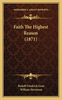 Faith The Highest Reason (1871)