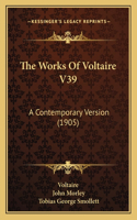 The Works Of Voltaire V39: A Contemporary Version (1905)(English)