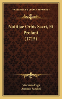Notitiae Orbis Sacri, Et Profani (1715)
