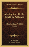 Living Story Or The Would-Be Authoress