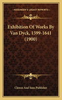 Exhibition Of Works By Van Dyck, 1599-1641 (1900)