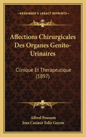 Affections Chirurgicales Des Organes Genito-Urinaires