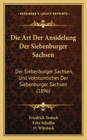 Die Art Der Ansidelung Der Siebenburger Sachsen