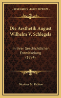 Die Aesthetik August Wilhelm V. Schlegels