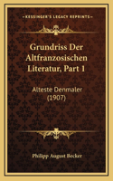 Grundriss Der Altfranzosischen Literatur, Part 1: Alteste Denmaler (1907)