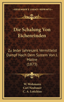 Die Schalung Von Eichenrinden
