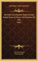 Atti Della Terza Riunione Degli Scienziati Italiani Tenuta In Firenze Nel Settembre Del 1841 (1841)