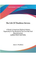 The Life of Thaddeus Stevens