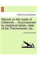Memoir on the Roads of Cefalonia ... Accompanied by Statistical Tables, State of the Thermometer, Etc.