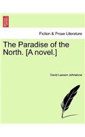 Paradise of the North. [A Novel.]