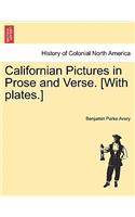 Californian Pictures in Prose and Verse. [With Plates.]