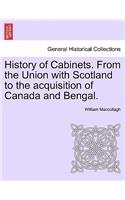 History of Cabinets. From the Union with Scotland to the acquisition of Canada and Bengal.