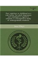Peer Rejection in Childhood as a Risk Factor for Adult Depression and Maladaptive Cognitive Schemas: A Retrospective Study of Undergraduate Students