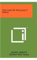 The Life Of William T. Davis