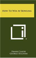 How To Win At Bowling