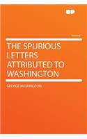 The Spurious Letters Attributed to Washington