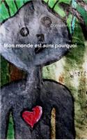 Mon Monde Est Sans Pourquoi