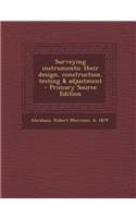 Surveying Instruments; Their Design, Construction, Testing & Adjustment