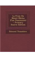 La Proie Du Neant (Notes D'Un Pessimiste) - Primary Source Edition: (French)