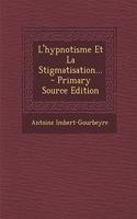 L'hypnotisme Et La Stigmatisation...