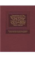 Transactions of the National Association for the Study of Epilepsy and the Care and Treatment of Epileptics at the Annual Meeting, Volume 8... - Primary Source Edition