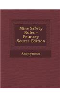 Mine Safety Rules - Primary Source Edition