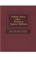Indian Fairy Tales - Primary Source Edition