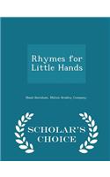 Rhymes for Little Hands - Scholar's Choice Edition