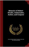 Memoirs of Robert-Houdin, Ambassador, Author, and Conjurer