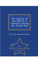 History of the 39th U. S. Infantry During the World War - War College Series