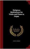 Religious Meditations for Violin and Piano or Organ