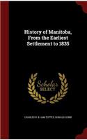 History of Manitoba, From the Earliest Settlement to 1835