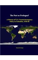Past As Prologue? A History Of U.S. Counterinsurgency Policy In Colombia, 1958-66