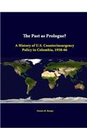 The Past as Prologue? A History of U.S. Counterinsurgency Policy in Colombia, 1958-66