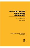 The Northwest Caucasian Languages (RLE Linguistics F: World Linguistics)