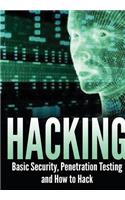 Hacking: Basic Security, Penetration Testing and How to Hack