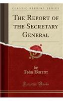 The Report of the Secretary General (Classic Reprint)