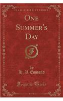 One Summer's Day (Classic Reprint)