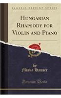 Hungarian Rhapsody for Violin and Piano (Classic Reprint)