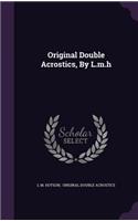 Original Double Acrostics, By L.m.h