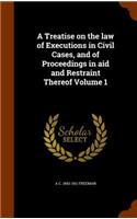 A Treatise on the law of Executions in Civil Cases, and of Proceedings in aid and Restraint Thereof Volume 1