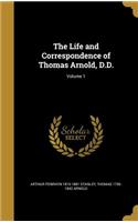 The Life and Correspondence of Thomas Arnold, D.D.; Volume 1
