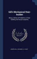Gill's Mechanical Stair-builder