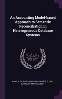 Accounting Model-based Approach to Semantic Reconciliation in Heterogeneous Database Systems