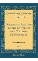 Documents Relating to the University and Colleges of Cambridge, Vol. 2 (Classic Reprint)
