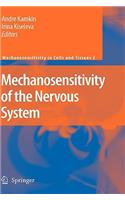 Mechanosensitivity of the Nervous System