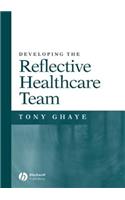 Developing the Reflective Healthcare Team