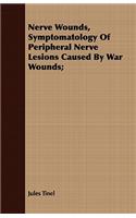 Nerve Wounds, Symptomatology Of Peripheral Nerve Lesions Caused By War Wounds;